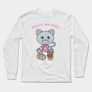 All I Need is donuts and cats, donuts and cats Long Sleeve T-Shirt